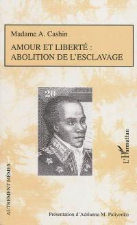 Amour et liberté : abolition de l'esclavage