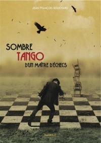 Sombre tango d'un maître d'échecs