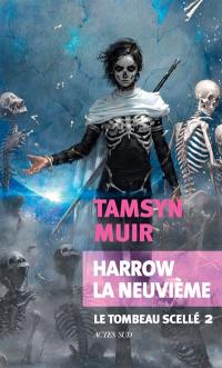 Le tombeau scellé. Vol. 2. Harrow la neuvième