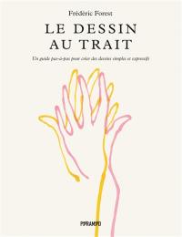 Le dessin au trait : un guide pas-à-pas pour créer des dessins simples et expressifs