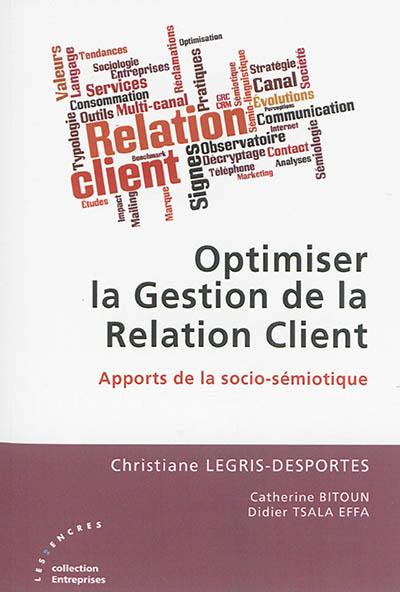 Optimiser la gestion de la relation client : apports de la socio-sémiotique