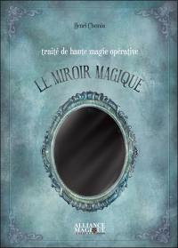 Traité de haute magie opérative : le miroir magique