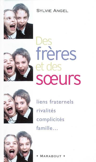 Des frères et des soeurs : les liens complexes de la fraternité