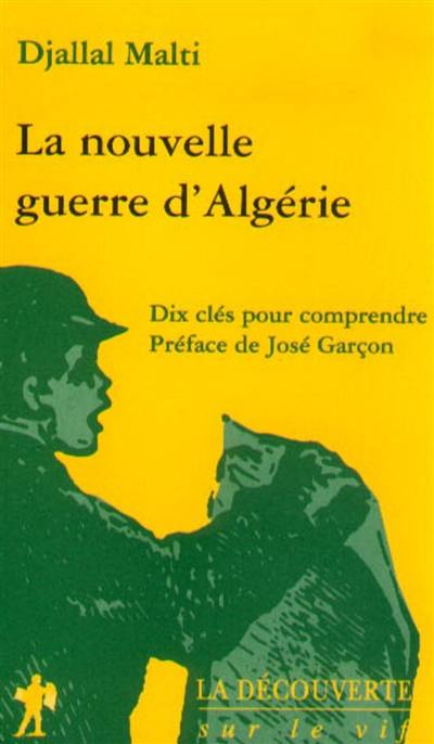 La nouvelle guerre d'Algérie : dix clés pour comprendre