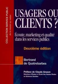 Usagers ou clients ? : écoute, marketing et qualité dans les services publics