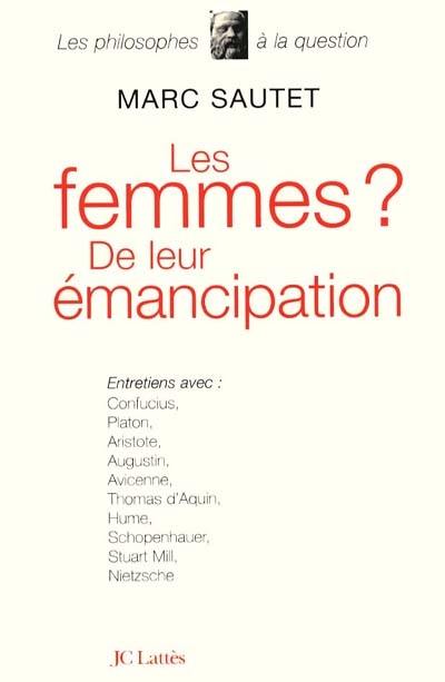 Les femmes ? De leur émancipation