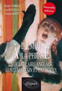 Du mot à la phrase : vocabulaire anglais contemporain et exercices