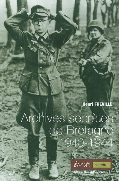 Archives secrètes de Bretagne : 1940-1944