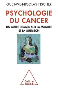 Psychologie du cancer : un autre regard sur la maladie et la guérison