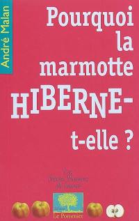 Pourquoi la marmotte hiberne-t-elle ?