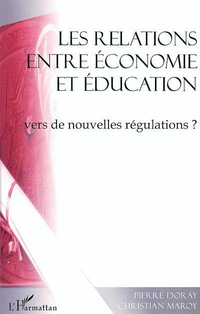 Les relations entre économie et éducation : vers de nouvelles régulations ?