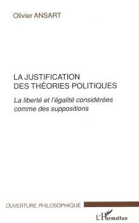 La justification des théories politiques : la liberté et l'égalité considérées comme des suppositions