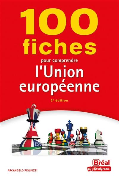 100 fiches pour comprendre l'Union européenne