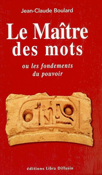 Le Maître des mots ou les fondements du pouvoir