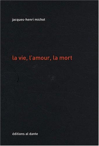 La vie, l'amour, la mort