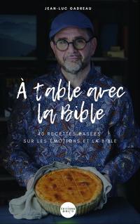 A table avec la Bible : 40 recettes basées sur les émotions et la Bible