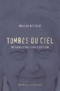 Tombés du ciel : histoire d'une ligne d'évasion