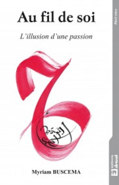 Au fil de soi : l'illusion d'une passion