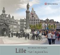 Lille : hier, aujourd'hui