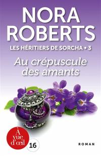 Les héritiers de Sorcha. Vol. 3. Au crépuscule des amants