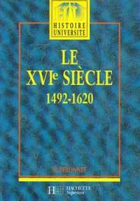 Le XVIe siècle : 1492-1620 : des grandes découvertes à la Contre-Réforme