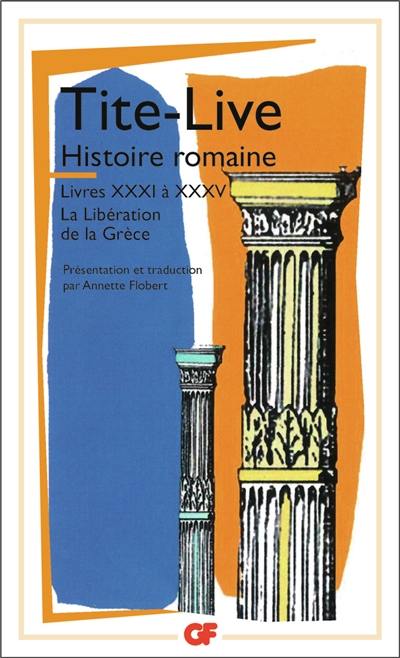 Histoire romaine, livres XXXI à XXXV : la libération de la Grèce