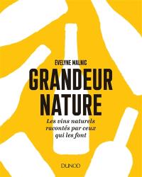 Grandeur nature : les vins naturels racontés par ceux qui les font