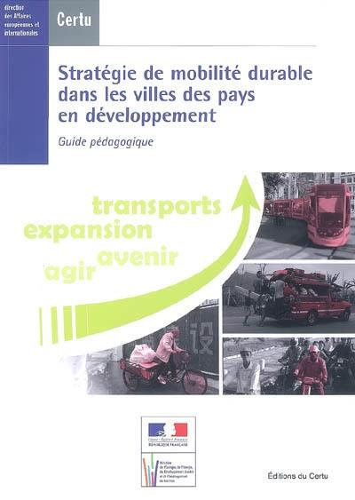 Stratégie de mobilité durable dans les villes des pays en développement : guide pédagogique