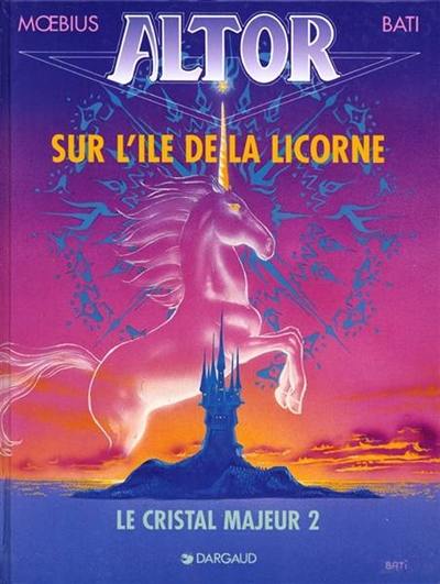 Altor. Vol. 2. Le cristal majeur. Vol. 2. Sur l'île de la licorne