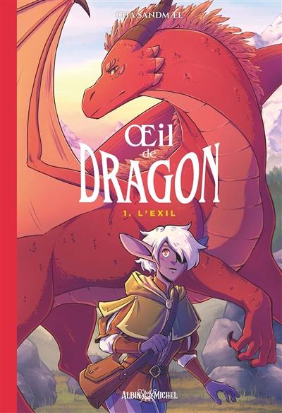 Oeil de dragon. Vol. 1. L'exil