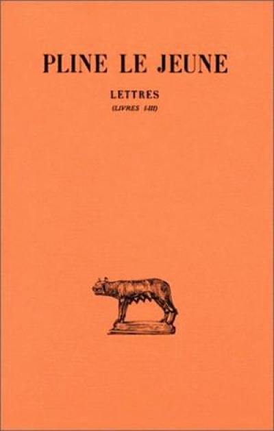 Lettres. Vol. 1. Livres I-III