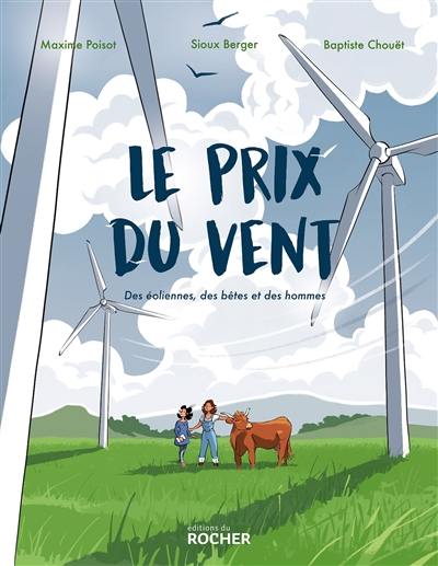 Le prix du vent : des éoliennes, des bêtes et des hommes