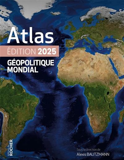 Atlas géopolitique mondial : 2025