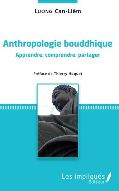 Anthropologie bouddhique : apprendre, comprendre, partager