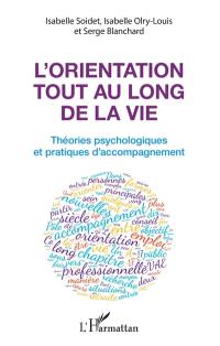 L'orientation tout au long de la vie : théories psychologiques et pratiques d'accompagnement