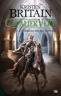 Cavalier vert. Vol. 3. Le tombeau du roi suprême