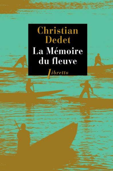 La mémoire du fleuve : l'Afrique aventureuse de Jean Michonet