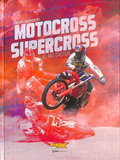 Motocross supercross, 40 ans d'action