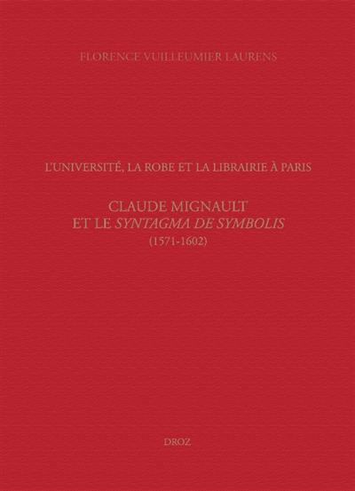 L'université, la Robe et la librairie à Paris : Claude Mignault et le Syntagma de symbolis (1571-1602)