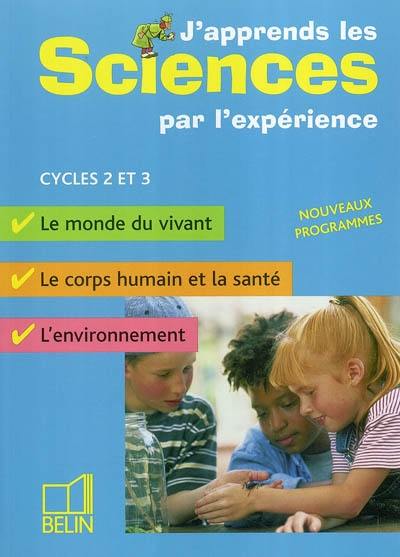 J'apprends les sciences par l'expérience, cycles 2 et 3