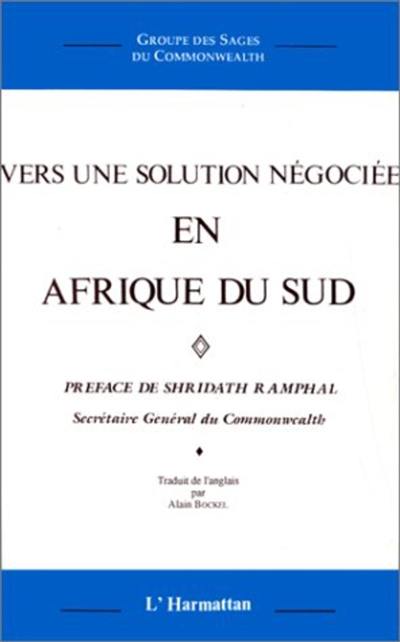 Vers une solution négociée en Afrique du Sud : les conclusions du groupe des sages du Commonwealth