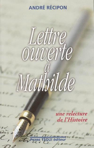 Lettre ouverte à Mathilde : une relecture de l'histoire