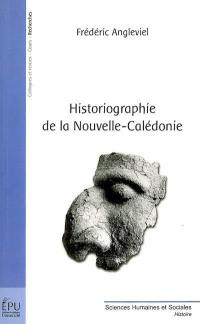 Historiographie de la Nouvelle-Calédonie ou L'émergence tardive de deux écoles historiques antipodéennes