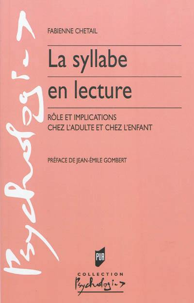 La syllabe en lecture : rôle et implications chez l'adulte et chez l'enfant