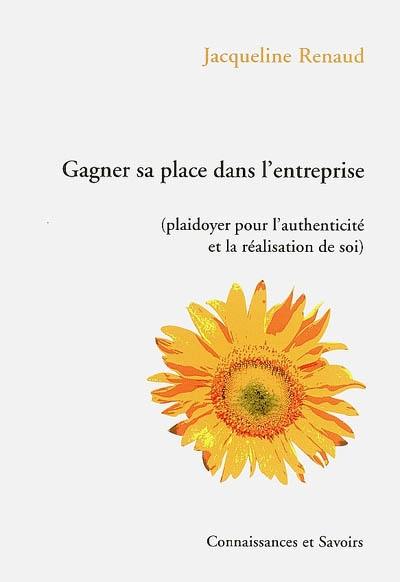 Gagner sa place dans l'entreprise : plaidoyer pour l'authenticité et la réalisation de soi