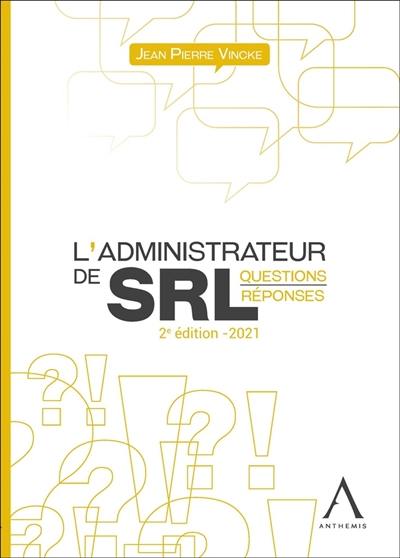 L'administrateur de SRL : questions-réponses