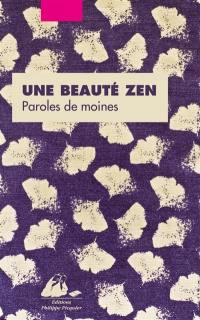 Une beauté zen : paroles de moines