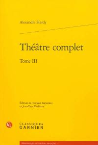 Théâtre complet. Vol. 3