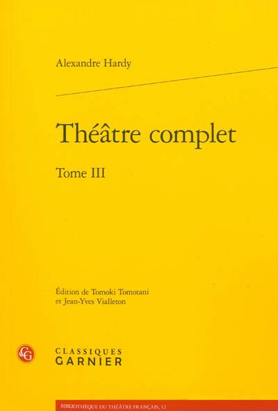 Théâtre complet. Vol. 3