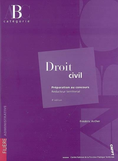 Droit civil : préparation au concours, rédacteur territorial, catégorie B : filière administrative